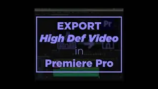 Export in High Def in Premiere Pro!  High Definition Export! Video Export!