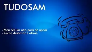 Meu celular não para de apitar  (lembrete de notificação) | TUDOSAM.