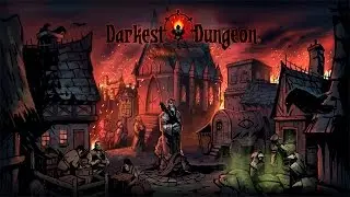 Darkest Dungeon # прогулки по руинам