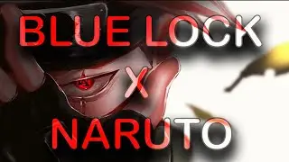 BLUE LOCK X NARUTO