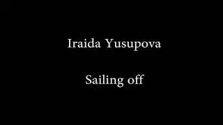 Iraida Yusupova  Sailing off