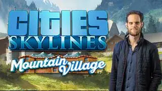 Mountain Village, un Nouveau Pack pour Cities Skylines ?!