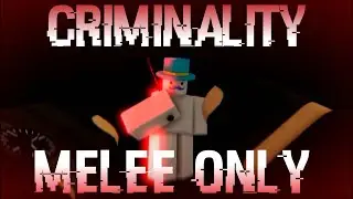 Criminality melee only challenge
