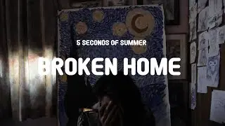 5 Seconds of Summer - Broken Home (Lyrics)