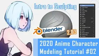 [#02] Anime Character 3D Modeling Tutorial 2020 – Introduction to Sculpting in Blender 2.83