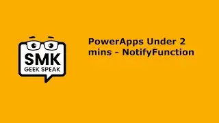 PowerApps Under 2 mins - Notify Function