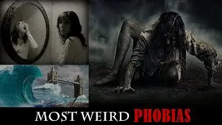 Most Weird Phobias you have probably NEVER heard of!  [Facts]