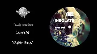 Insolate - Outer Bass [MOTE067 | Mote-Evolver | Premiere]