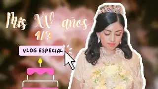 VLOG / MIS XV AÑOS / DETRÁS DE CÁMARA / 1-3
