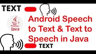 How to impliment Text to speech & Speech to text in Android