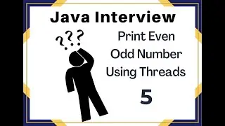 Java Interview : Print Even Odd Number Using Threads in Java