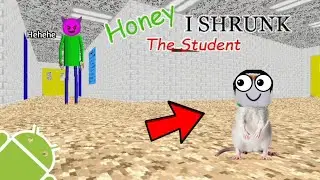 (Baldi Shrunk Me😱) - Honey I Shrunk The Student Android [Baldi's Basics Mod]