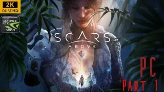 Scars Above PC Part 1 - Intro | RTX 3060 | 2K60FPS | No Commentary