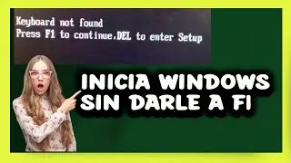 como iniciar windows sin darLe a F1, SOLUCION