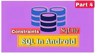 CONSTRAINTS | SQL IN ANDROID | 