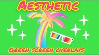 (EDITING PACK ) AESTHETIC GREEN SCREENS AND OVERLAYS 2019