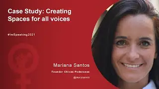 Case Study: Creating Spaces for all voices – Mariana Santos
