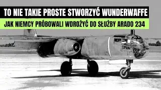 It's not that simple to create a Wunderwaffe. How the Germans tried to introduce the Arado 234 in...