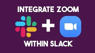 Integrate Zoom within Slack (Step by Step Guide)
