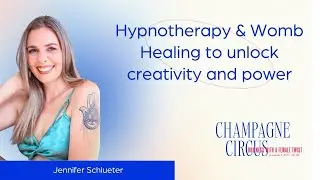 Hypnotherapy & Womb Healing to unlock creativity and power (with Jennifer Schlueter)