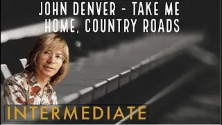 John Denver - Take Me Home, Country Roads Intermediate Piano Tutorial