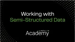 New Semi-Structured Data Course - Snowflake & Google BigQuery | Matillion Academy