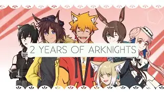 Get Nostalgic with Me! 2 Years of Arknights Experience