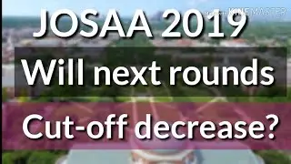 JOSAA Counselling 2019 | Round 1 Seat Allotment | Will Cut-off decrease in next Rounds?