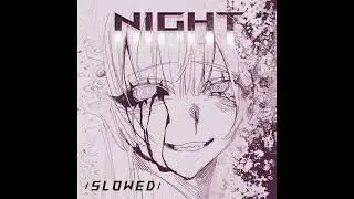 night [slowed]