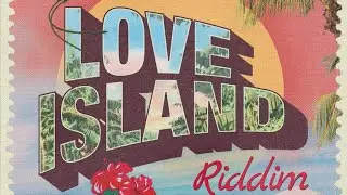 Love Island Riddim (Maximum Sound) 2023