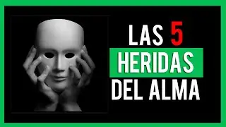 Las 5 HERIDAS del ALMA 😯. #Cómo quitarnos las MÁSCARAS que nos hacen sufrir#
