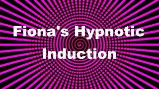 Fiona's Hypnotic Induction