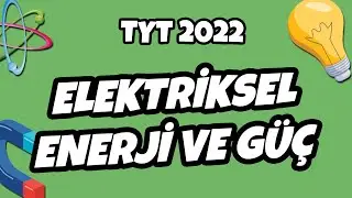 Elektriksel Enerji ve Güç | TYT Fizik 2022 