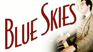Blue Skies | Piano and Vocal Cover - Smooth Jazz Music