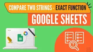 Compare two string in Google Sheets | EXACT Function in Google Sheets | Google Sheets
