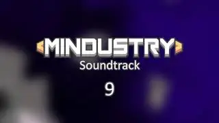 Mindustry Soundtrack | 9  (GAME4)