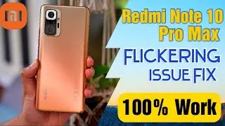 Redmi Note 10 Pro Max Flickering Issue Fix 😇