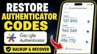 How to restore lost authenticator codes using Google Authenticator backup - Detailed Guide