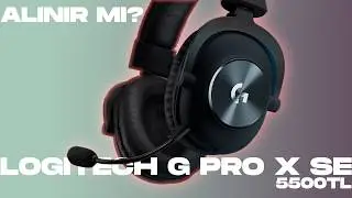 Logitech G PRO X SE Alınır mı? (Dürüst İnceleme)