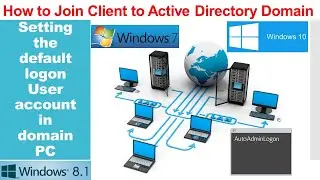 How to Join Client to Active Directory Domain & Setting the default logon User account in domain PC