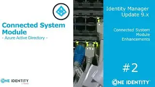 Identity Manager | Update 9.x #2 | Connected System Module Enhancements
