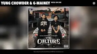 Yung Chowder & G-Mainey - Ride or Die (Official Audio)