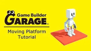 [Game Builder Garage Tutorial] Moving Platform