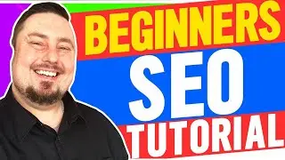 SEO Tutorial for Beginners - How to Learn SEO & Rank Higher in 2020