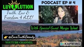 LUV-A-LUTION PODCAST Ep#4- A Luvly Conversation with Marja West 🔥 ♾️