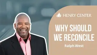 Why Should We Reconcile | Ralph West