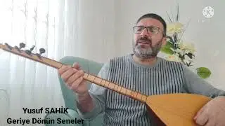 Geriye Dönün Seneler & Yusuf SAHİK