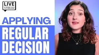 Applying to college Regular Decision