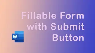 How to create a fillable form with a submit button in Word