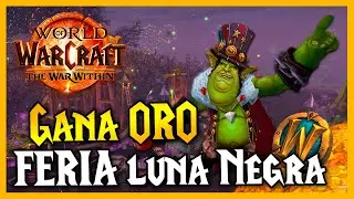 Como Ganar ORO💰 con la FERIA DE LA LUNA NEGRA 🎪 || World of Warcraft